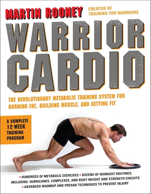 Warrior Cardio : The Revolutionary Metabolic Training System for Burning Fat, Building Muscle, and Getting Fit