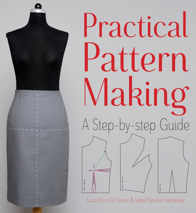 Practical Pattern Making : A Step-by-step Guide