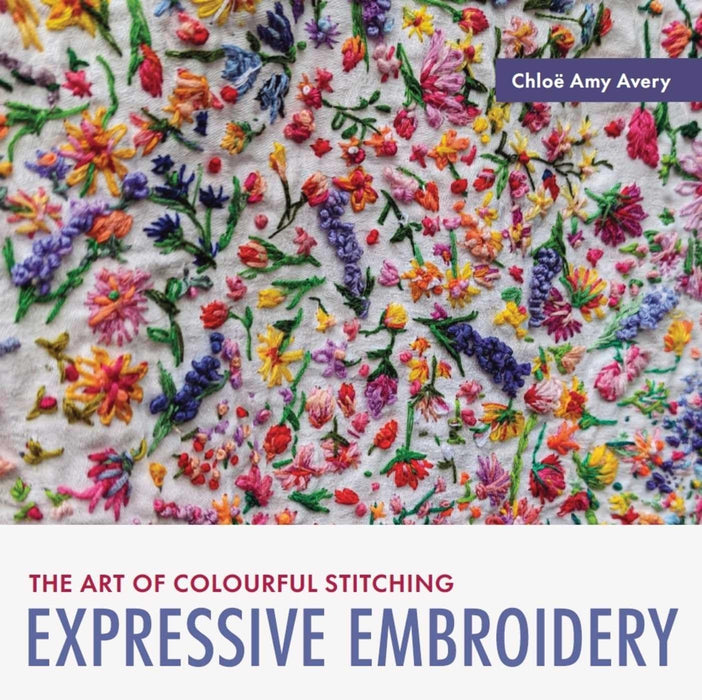 Expressive Embroidery : The art of colourful stitching