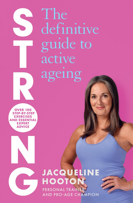 Strong : The Definitive Guide to Active Ageing