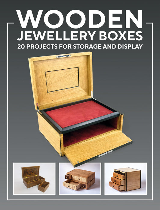 Wooden Jewellery Boxes : 20 Projects for Storage and Display