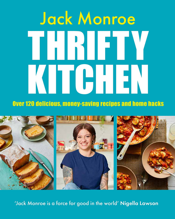 Thrifty Kitchen : Over 120 Delicious, Money-saving Recipes and Home Hacks