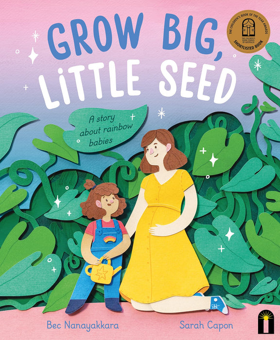 Grow Big, Little Seed : A story about rainbow babies