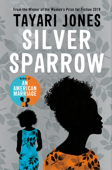 Silver Sparrow : From the Winner of the Women's Prize for Fiction, 2019