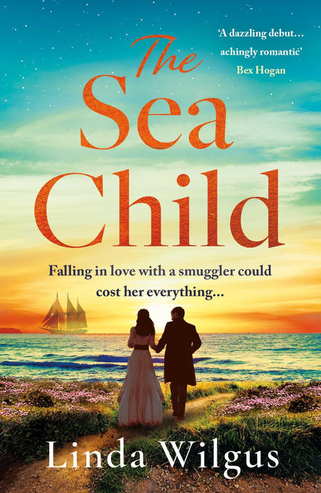 The Sea Child : A gorgeous sweeping historical debut love story set in Cornwall - with a hint of magic and folklore