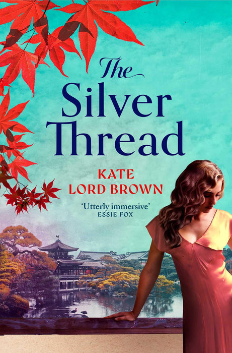 The Silver Thread : A heartbreaking dual timeline historical romance for fans of Santa Montefiore and Dinah Jefferies
