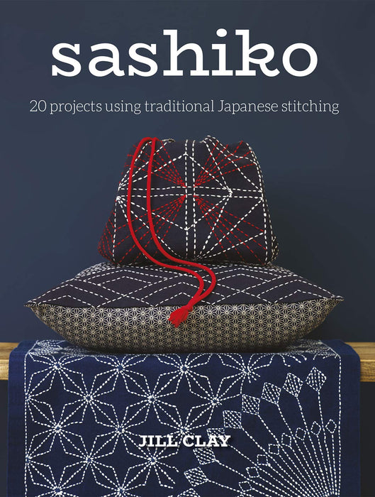 Sashiko : 20 Projects Using Traditional Japanese Stitching