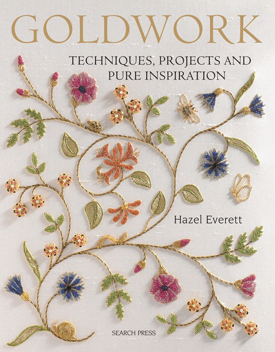 Goldwork : Techniques, Projects and Pure Inspiration