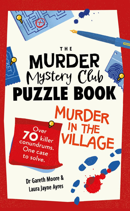 The Murder Mystery Club Puzzle Book: Murder in the Village : Over 70 Killer Conundrums. One Case to Solve