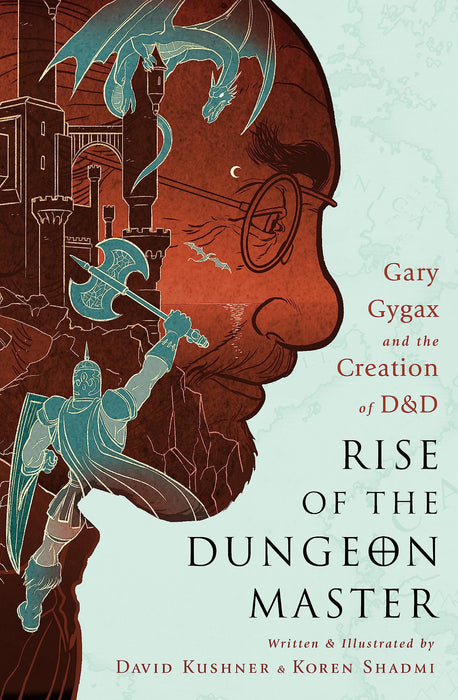 Rise of the Dungeon Master (Illustrated Edition) : Gary Gygax and the Creation of D&D