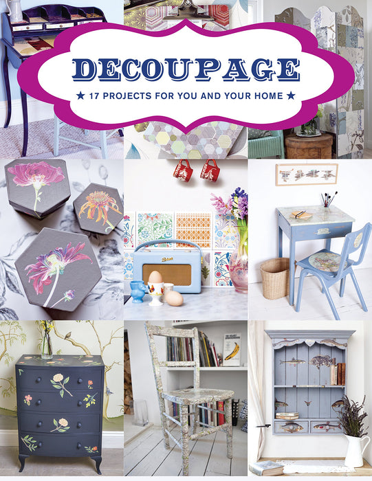 Decoupage : 17 Projects for You and Your Home
