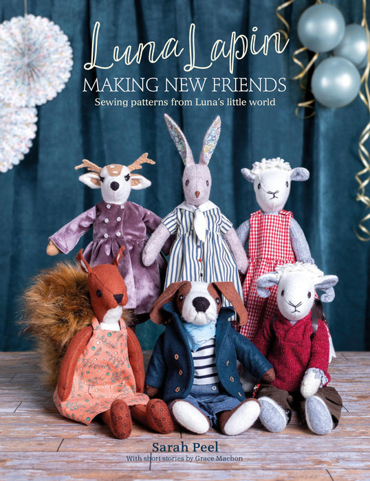 Luna Lapin: Making New Friends : Sewing Patterns from Luna's Little World