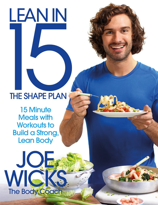 Lean in 15 - The Shape Plan : 15 Minute Meals With Workouts to Build a Strong, Lean Body