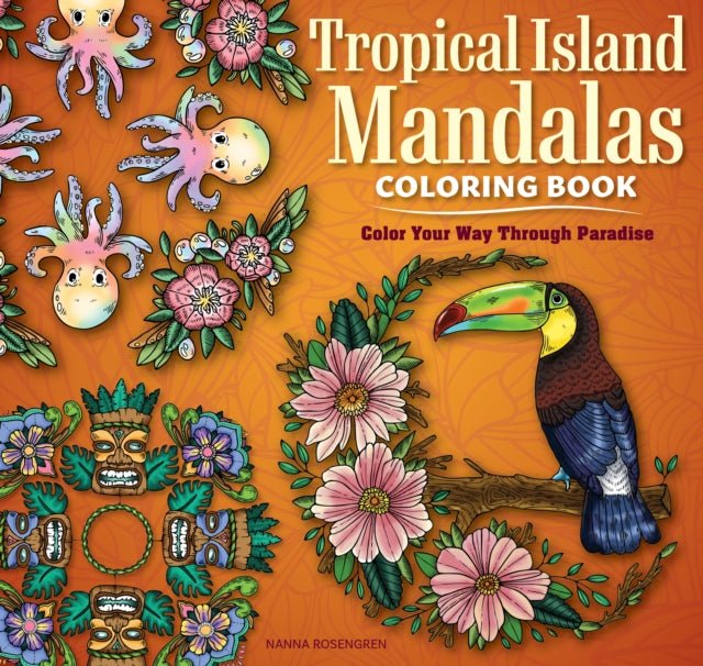 Tropical Island Mandalas Coloring Book : Color Your way through Paradise