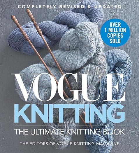 Vogue Knitting The Ultimate Knitting Book : Revised and Updated